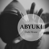 ABYUKI - Dark House