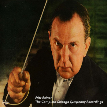 Chicago Symphony Orchestra - Fritz Reiner - The Complete Chicago Symphony Recordings