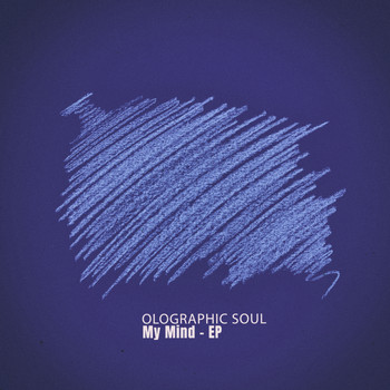 Olographic Soul - My Mind - EP