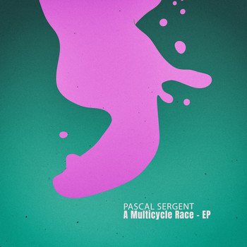 Pascal Sergent - A Multicycle Race - EP
