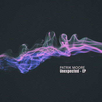 Patrik Moore - Unexpected - EP