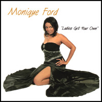 Monique Ford - Ladies Get Your Own