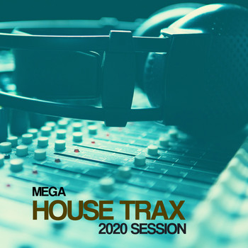 Various Artists - Mega House Tracks 2020 Session