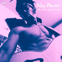 King Daweed - Put Your Sexy Down