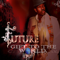 FUTURE - Gift To the World