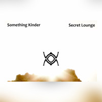 Secret Lounge - Something Kinder