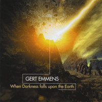 Gert Emmens - When Darkness Falls Upon the Earth