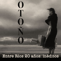 Entre Ríos - Otoño - Entre Ríos 20 Años: Inéditos