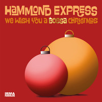 Hammond Express - We Wish You A Bossa Christmas