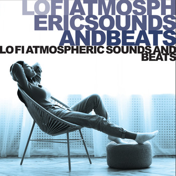 Various Artists - Lo Fi Atmospheric Sounds and Beats