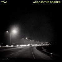 TOVI - Across the Border (Explicit)