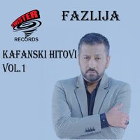 Fazlija - KAFANSKI HITOVI VOL.1