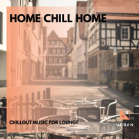 Kantha Sound - Home Chill Home - Chillout Music For Lounge