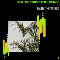 Shinoy Paul - Chillout Music For Lounge - Enjoy The World