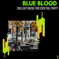 Aniruddha - Blue Blood - Chillout Music For Cocktail Party
