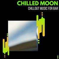 NIRUDH - Chilled Moon - Chillout Music For Bar