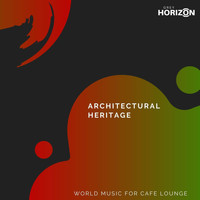 Abhi Naya - Architectural Heritage - World Music For Cafe Lounge