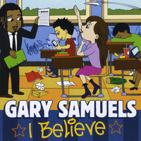 Gary Samuels - I Believe
