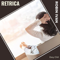 Robin Ivan - Retrica (Easy Chill)