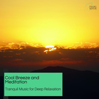 ArAv NATHA - Cool Breeze And Meditation - Tranquil Music For Deep Relaxation