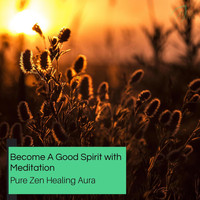 AlFa RaYn - Become A Good Spirit With Meditation - Pure Zen Healing Aura