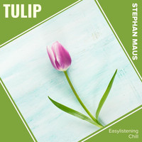 Stephan Maus - Tulip (Easylistening Chill)