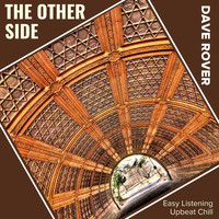DAVE ROVER - The Other Side (Easy Listening Upbeat Chill)