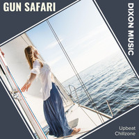 Dixon Music - Gun Safari (Upbeat Chillzone)