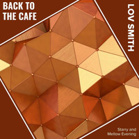 Lov Smith - Back To The Cafe (Starry And Mellow Evening)