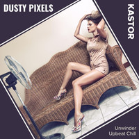 Kastor - Dusty Pixels (Unwinder Upbeat Chill)