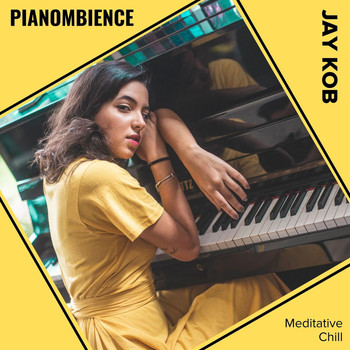 Jay KOB - Pianombience (Meditative Chill)