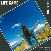 DJ Chia - Life Game (Bliss Feeling Chillout)