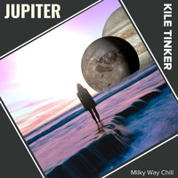 Kile Tinker - Jupiter (Milky Way Chill)
