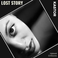 Kastor - Lost Story (Upbeat Chillzone)