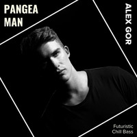 Alex Gor - Pangea Man (Futuristic Chill Bass)