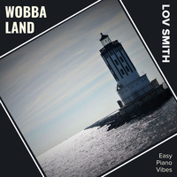 Lov Smith - Wobba Land (Easy Piano Vibes)