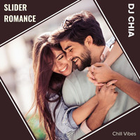 DJ Chia - Slider Romance (Chill Vibes)