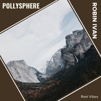 Robin Ivan - Pollysphere (Reel Vibes)