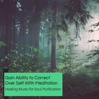 Yogsutra Relaxation Co - Gain Ability To Correct Over Self With Meditation - Healing Music For Soul Purification