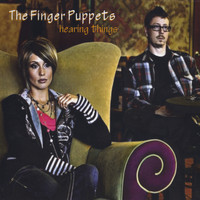 The Finger Puppets - Hearing Things