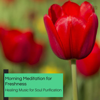 Ultra Healing - Morning Meditation For Freshness - Healing Music For Soul Purification