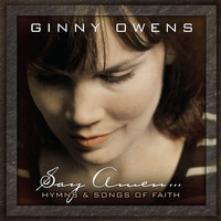 Ginny Owens - Say Amen: Hymns and Songs of Faith