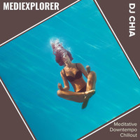 DJ Chia - Mediexplorer (Meditative Downtempo Chillout)