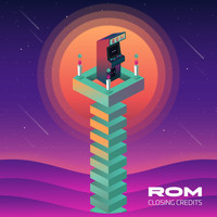 ROM - Closing Credits