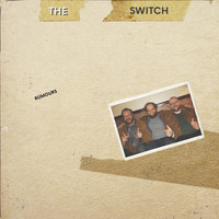 The Switch - Rumours