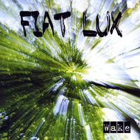 Fiat Lux - Wake (Explicit)