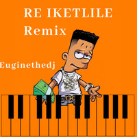 euginethedj - Re Iketlile (Remix)