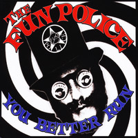 The Fun Police - You Better Run