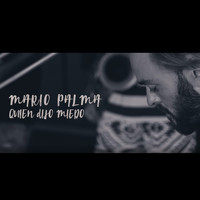 Mario Palma - Quién Dijo Miedo (Live Version)
