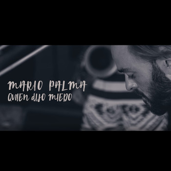 Mario Palma - Quién Dijo Miedo (Live Version)